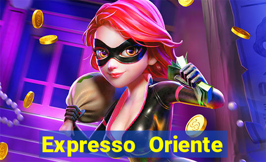 Expresso Oriente rota atual